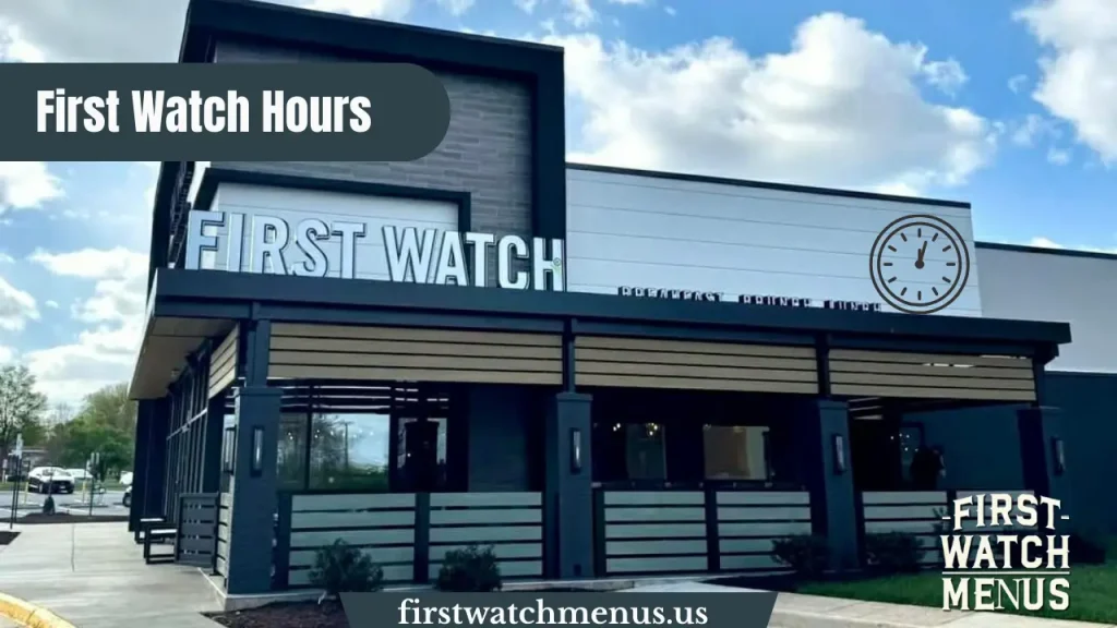 first watch hours